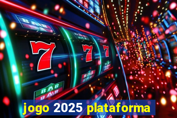 jogo 2025 plataforma